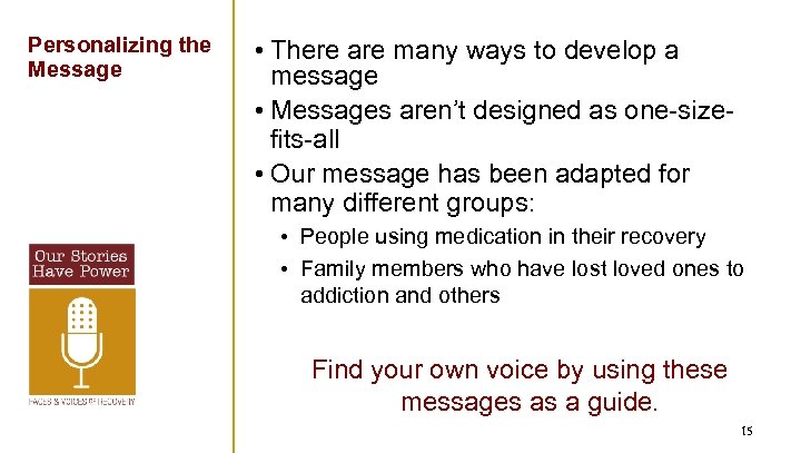 Personalizing the Message • There are many ways to develop a message • Messages