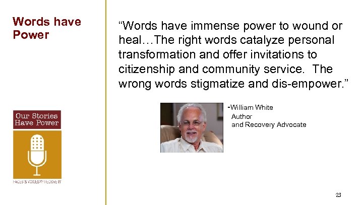 Words have Power “Words have immense power to wound or heal…The right words catalyze