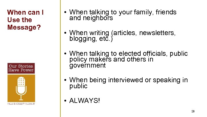 When can I Use the Message? • When talking to your family, friends and