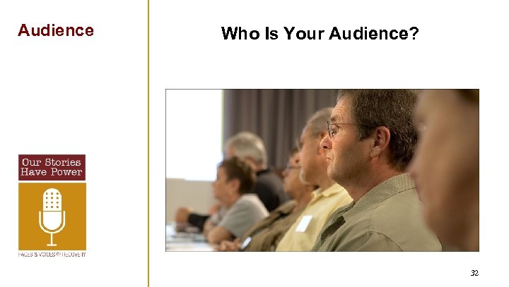 Audience Who Is Your Audience? 32 