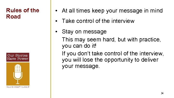 Rules of the Road • At all times keep your message in mind •
