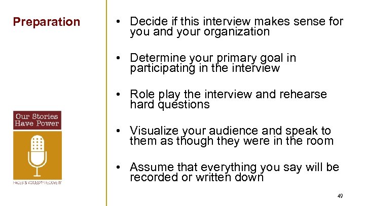 Preparation • Decide if this interview makes sense for you and your organization •