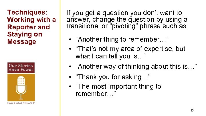 Techniques: Working with a Reporter and Staying on Message If you get a question