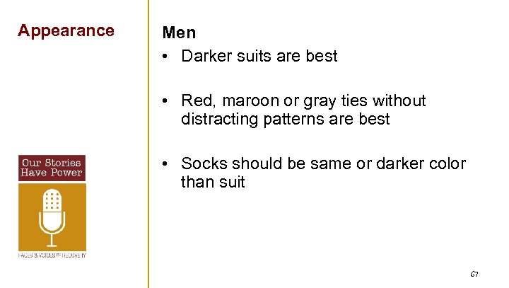 Appearance Men • Darker suits are best • Red, maroon or gray ties without