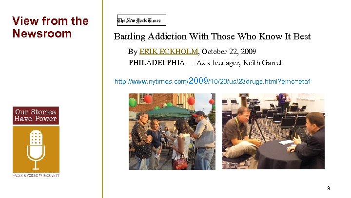 View from the Newsroom Battling Addiction With Those Who Know It Best By ERIK