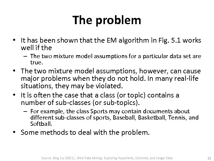 The problem • It has been shown that the EM algorithm in Fig. 5.