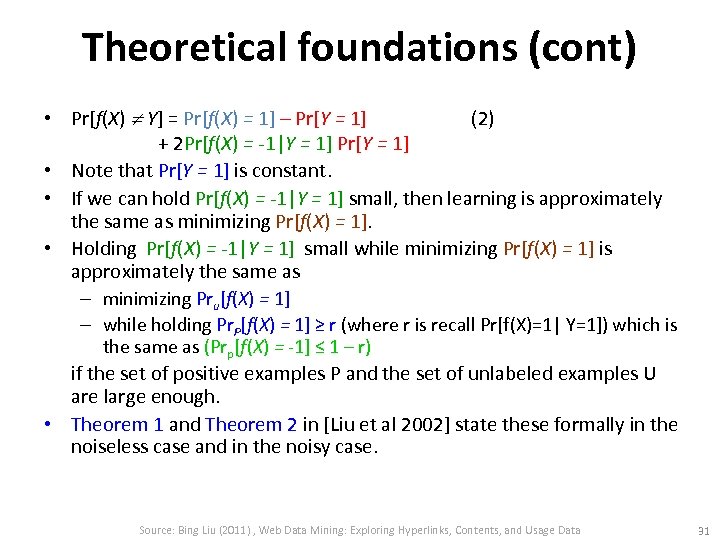 Theoretical foundations (cont) • Pr[f(X) Y] = Pr[f(X) = 1] – Pr[Y = 1]
