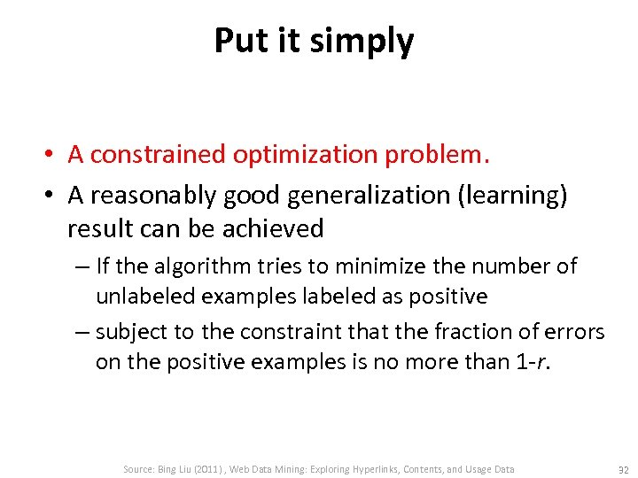 Put it simply • A constrained optimization problem. • A reasonably good generalization (learning)