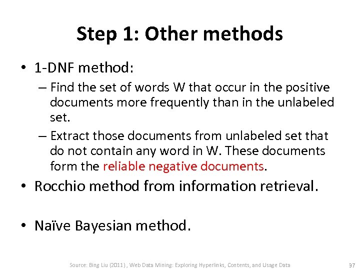Step 1: Other methods • 1 -DNF method: – Find the set of words