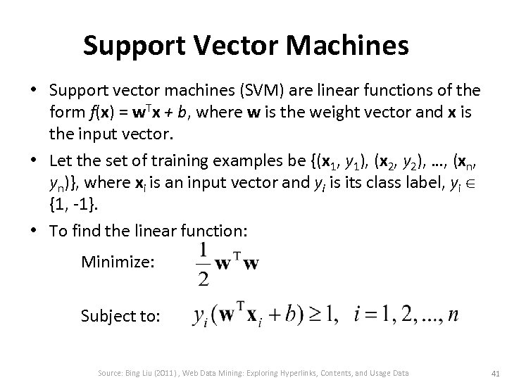 Support Vector Machines • Support vector machines (SVM) are linear functions of the form
