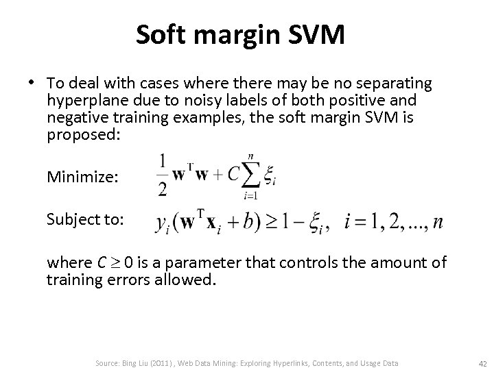 Soft margin SVM • To deal with cases where there may be no separating