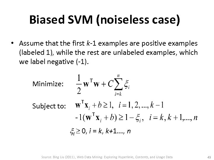 Biased SVM (noiseless case) • Assume that the first k-1 examples are positive examples