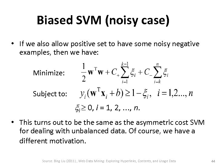 Biased SVM (noisy case) • If we also allow positive set to have some