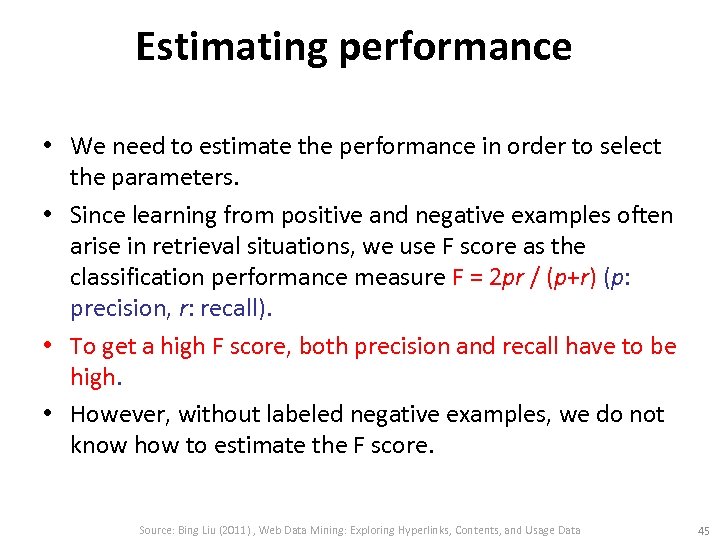 Estimating performance • We need to estimate the performance in order to select the