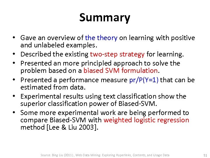 Summary • Gave an overview of theory on learning with positive and unlabeled examples.