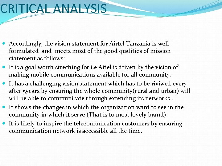CRITICAL ANALYSIS Accordingly, the vision statement for Airtel Tanzania is well formulated and meets
