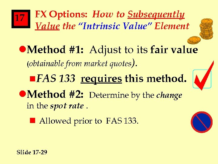 17 FX Options: How to Subsequently Value the “Intrinsic Value” Element l. Method #1: