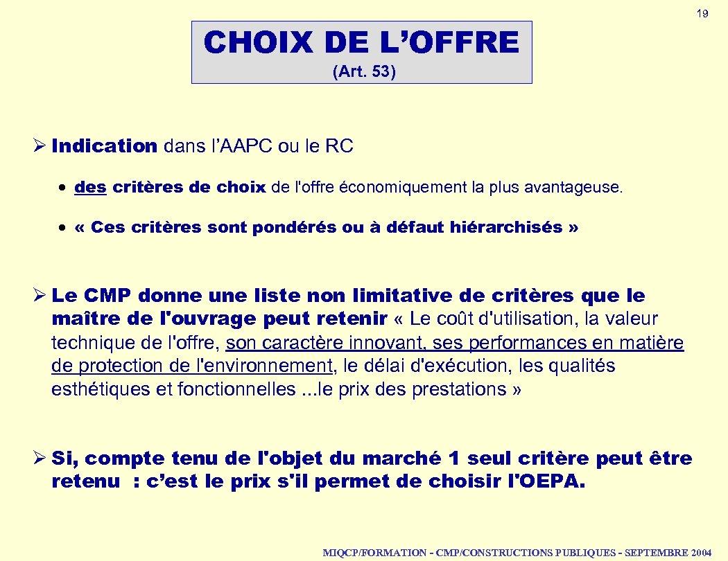 CHOIX DE L’OFFRE 19 (Art. 53) Ø Indication dans l’AAPC ou le RC ·