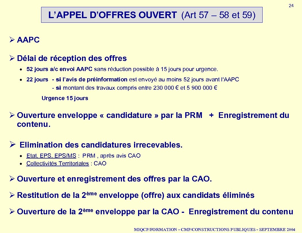 24 L’APPEL D’OFFRES OUVERT (Art 57 – 58 et 59) Ø AAPC Ø Délai