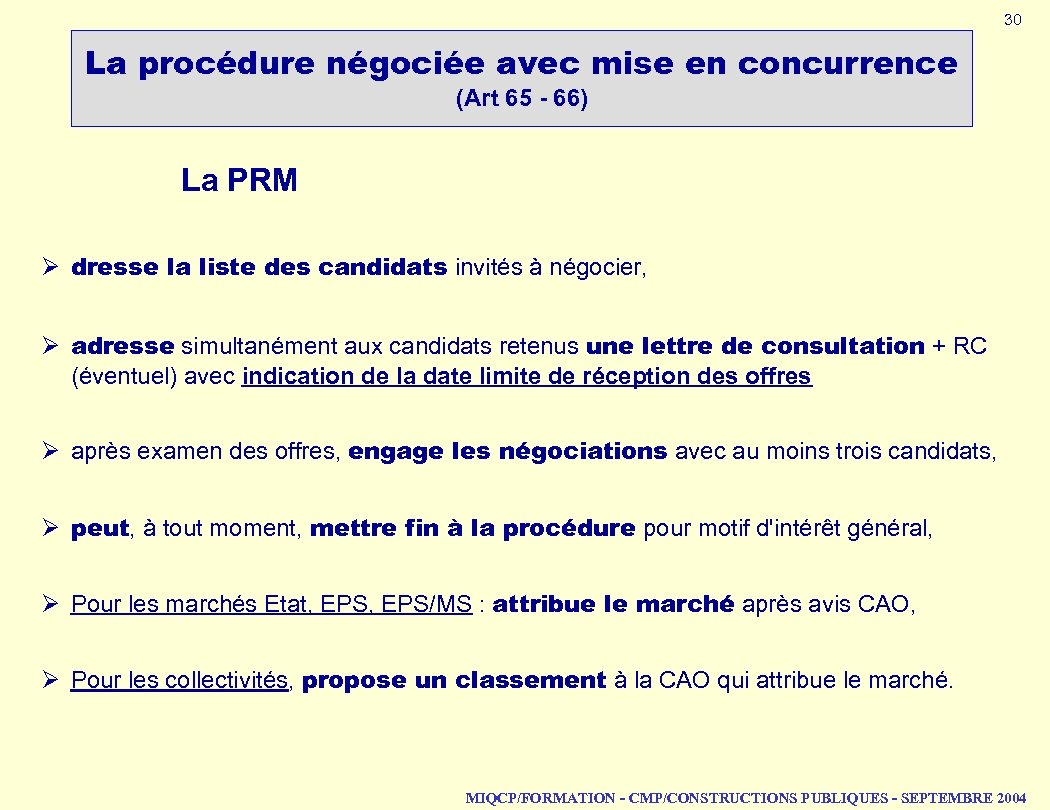 30 La procédure négociée avec mise en concurrence (Art 65 - 66) La PRM