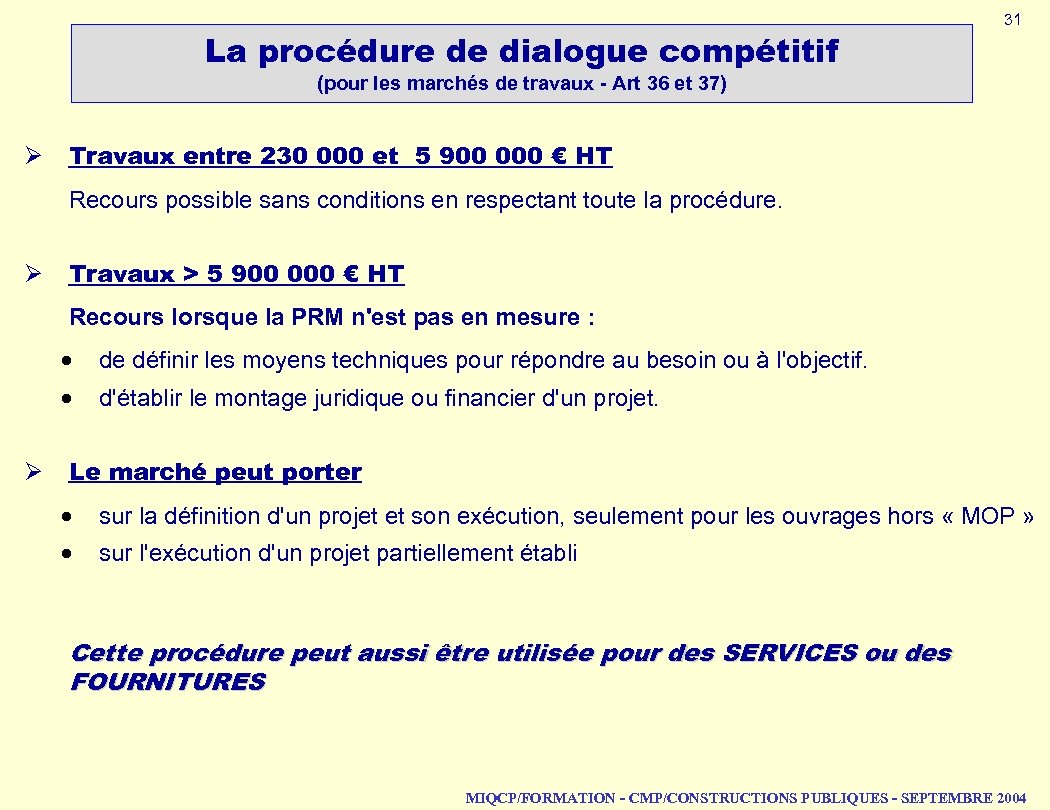La procédure de dialogue compétitif 31 (pour les marchés de travaux - Art 36
