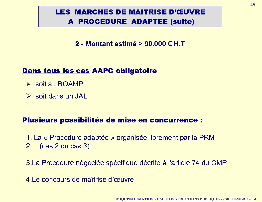 LES MARCHES DE MAITRISE D’ŒUVRE A PROCEDURE ADAPTEE (suite) 48 2 - Montant estimé