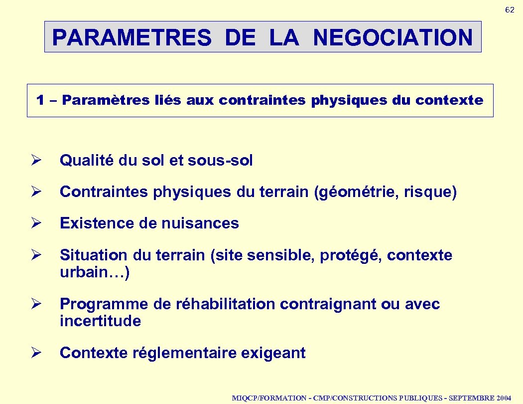 62 PARAMETRES DE LA NEGOCIATION 1 – Paramètres liés aux contraintes physiques du contexte