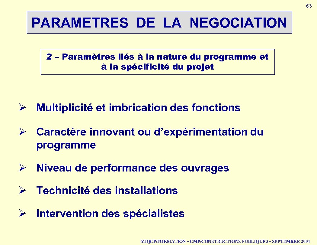 63 PARAMETRES DE LA NEGOCIATION 2 – Paramètres liés à la nature du programme
