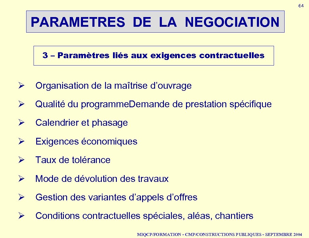 64 PARAMETRES DE LA NEGOCIATION 3 – Paramètres liés aux exigences contractuelles Ø Organisation