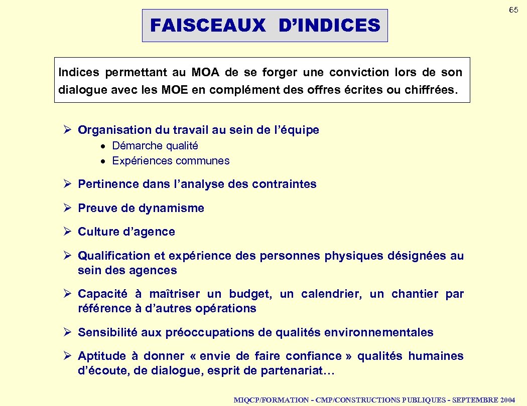 FAISCEAUX D’INDICES 65 Indices permettant au MOA de se forger une conviction lors de