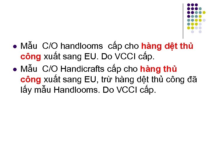 l l Mẫu C/O handlooms cấp cho hàng dệt thủ công xuất sang EU.