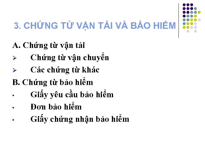 3. CHỨNG TỪ VẬN TẢI VÀ BẢO HIỂM A. Chứng từ vận tải Ø