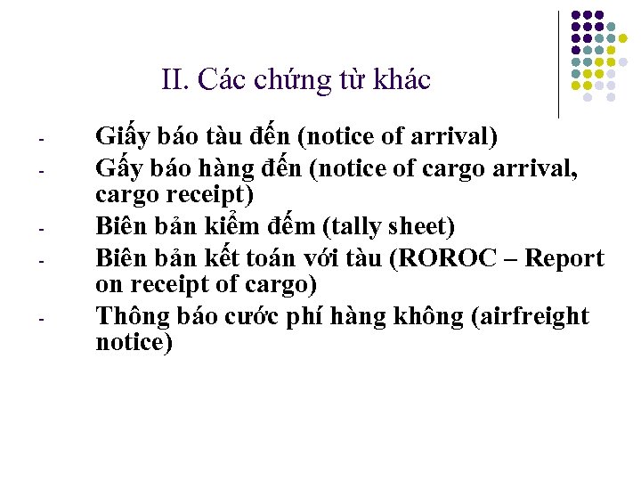 II. Các chứng từ khác - Giấy báo tàu đến (notice of arrival) Gấy