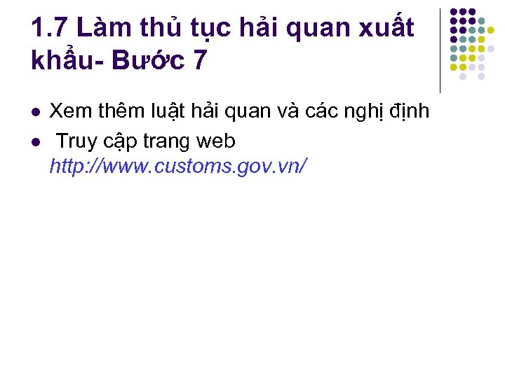 1. 7 Làm thủ tục hải quan xuất khẩu Bước 7 l l Xem