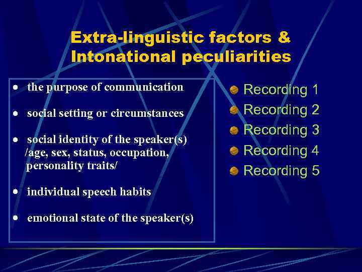 Extra-linguistic factors & Intonational peculiarities · the purpose of communication · social setting or