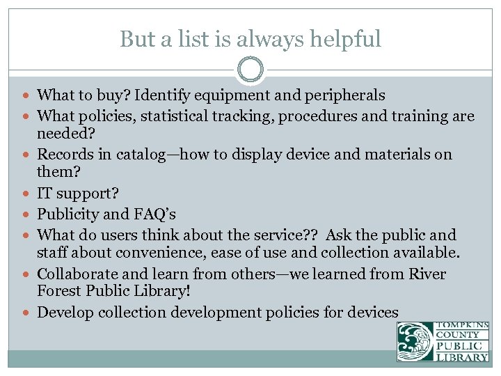 But a list is always helpful What to buy? Identify equipment and peripherals What