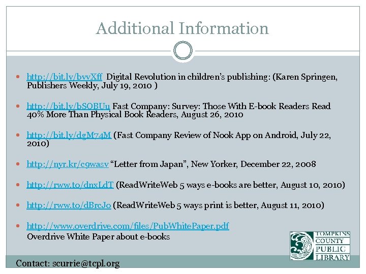 Additional Information http: //bit. ly/bvv. Xff Digital Revolution in children’s publishing: (Karen Springen, Publishers