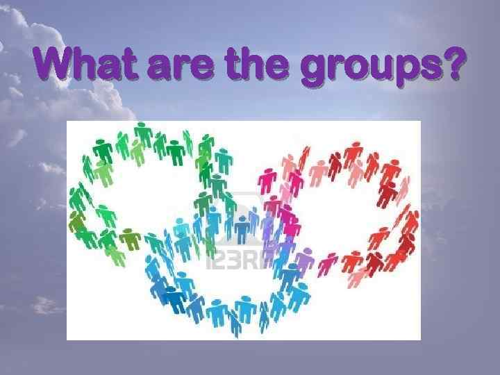 What are the groups? 