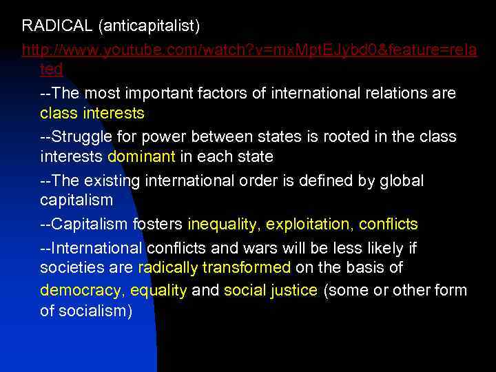 RADICAL (anticapitalist) http: //www. youtube. com/watch? v=mx. Mpt. EJybd 0&feature=rela ted --The most important