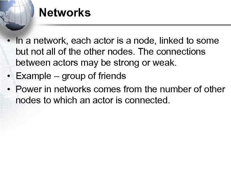 Networks • In a network, each actor is a node, linked to some but