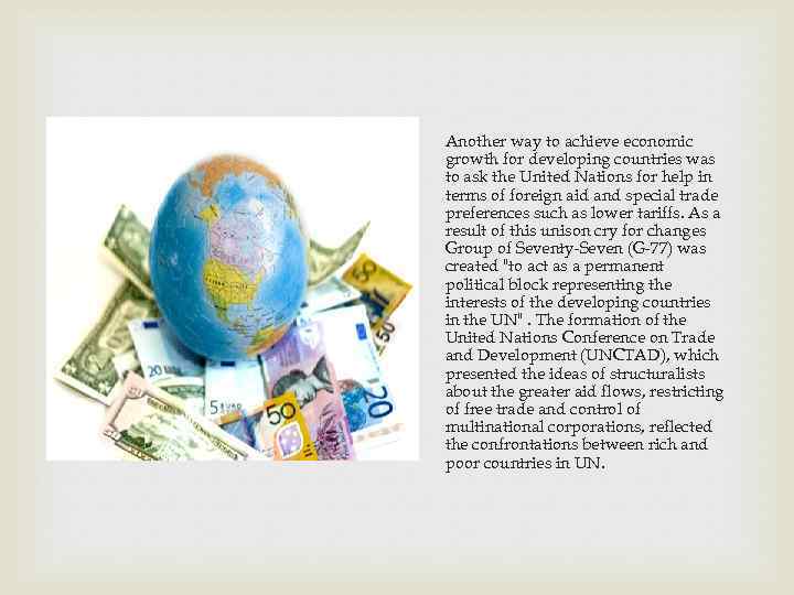 Another way to achieve economic growth for developing countries was to ask the United