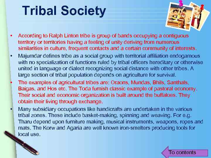 Tribal Society • • According to Ralph Linton tribe is group of bands occupying