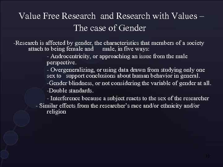 Value Free Research and Research with Values – The case of Gender -Research is