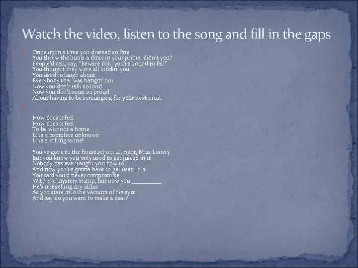 Watch the video, listen to the song and fill in the gaps Once upon