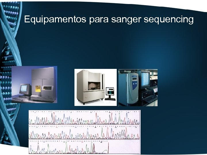 Equipamentos para sanger sequencing 
