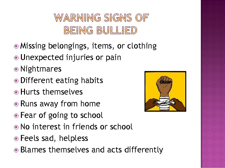  Missing belongings, items, or clothing Unexpected injuries or pain Nightmares Different eating habits