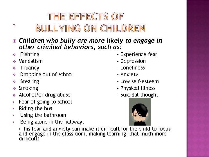  Children who bully are more likely to engage in other criminal behaviors, such