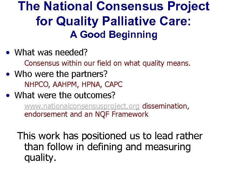 The National Consensus Project for Quality Palliative Care: A Good Beginning • What was