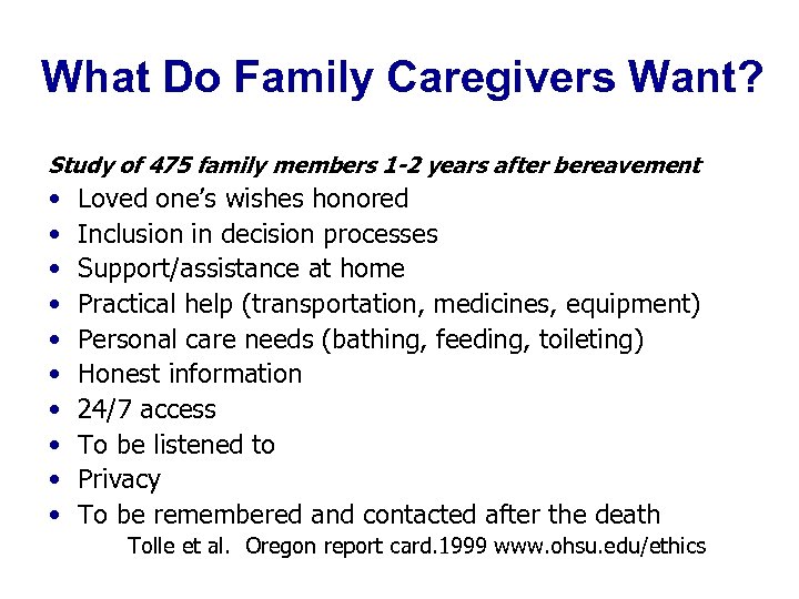 What Do Family Caregivers Want? Study of 475 family members 1 -2 years after