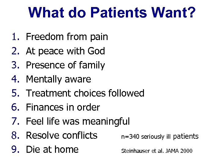 What do Patients Want? 1. 2. 3. 4. 5. 6. 7. 8. 9. Freedom